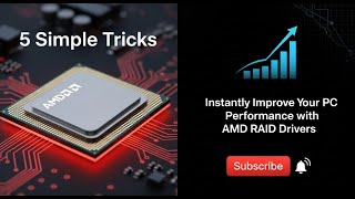 5 Simple Tricks to Instantly Improve Your PC Performance with AMD RAID Drivers