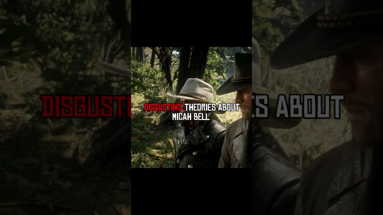 Micah Bell's Disgusting Theories