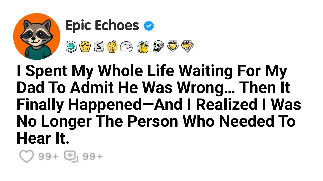 I Spent My Whole Life Waiting For My Dad To Admit He Was Wrong… Then It ...
