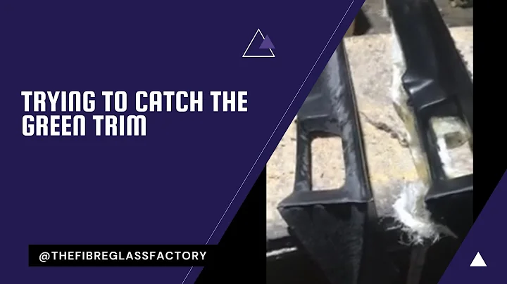 Catching the Green Trim on a Fibreglass Part