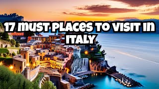 The Best of Italy: Top 17 Must-Visit Places