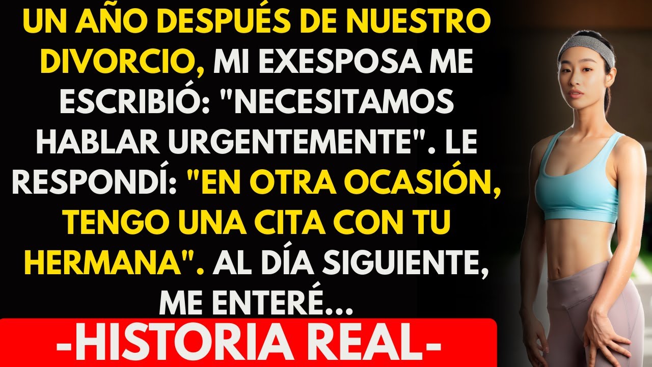 Un año tras el divorcio mi exesposa escribió ‘Necesitamos hablar urgente. Respondí: ‘En otra ocasión