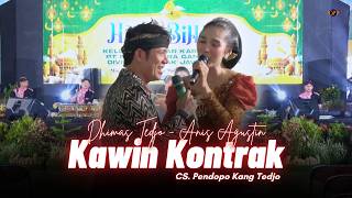 KAWIN KONTRAK - DHIMAS TEDJO ft ANIS AGUSTIN  || CAMPURSARI PENDOPO KANG TEDJO