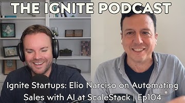 Ignite Startups: Elio Narciso on Automating Sales with AI at ScaleStack | Ep104
