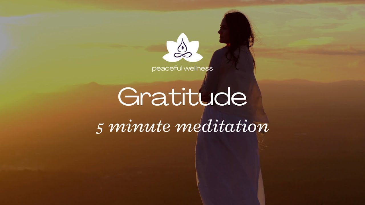 Gratitude 5 Minute Meditation