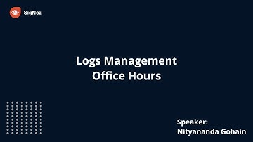 Logs Management Office Hours | SigNoz