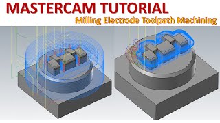 Mastercam Tutorial Milling Electrode Toolpath Machining