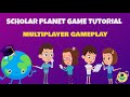 Scholar planet game tutorial multiplayer game