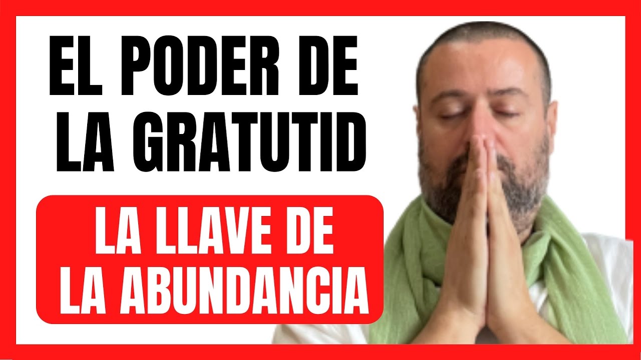 El poder de la gratitud | La llave a la Abundancia | Beneficios de la ...