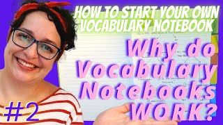 #2 - WHY DO VOCABULARY NOTEBOOKS WORK - How to start your own vocabulary notebook - [SERIES]