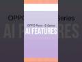 oppo reno Ai features! oppo reno series #oppo #opporeno12pro #opporeno12 #viral #tech #shorts
