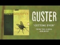 Guster - Getting Even [Best Quality]