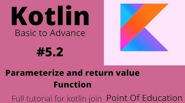 #5.2 Parameterize and return value Function in kotlin /kotlin tutorial by point of education