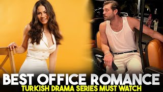 Top 7 Best Office Romance Turkish Drama Series with English Subtitles That Are Must Watch Shows