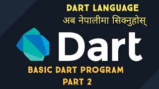 Basic Dart Program || Part 2 || Explained in Nepali