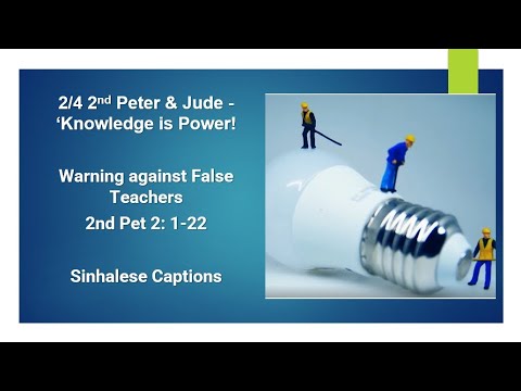 2/4 – 2nd Peter & Jude Sinhalese Captions ‘Knowledge is Power! - 2nd Pet 2: 1-22