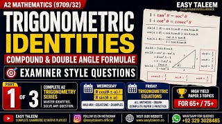A2 Mathematics 9709/32 | Trigonometric Identities (Part 1/3) | Compound & Double Angle Formulae | P3