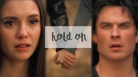 ● Damon & Elena|| Hold On [8x16] ●