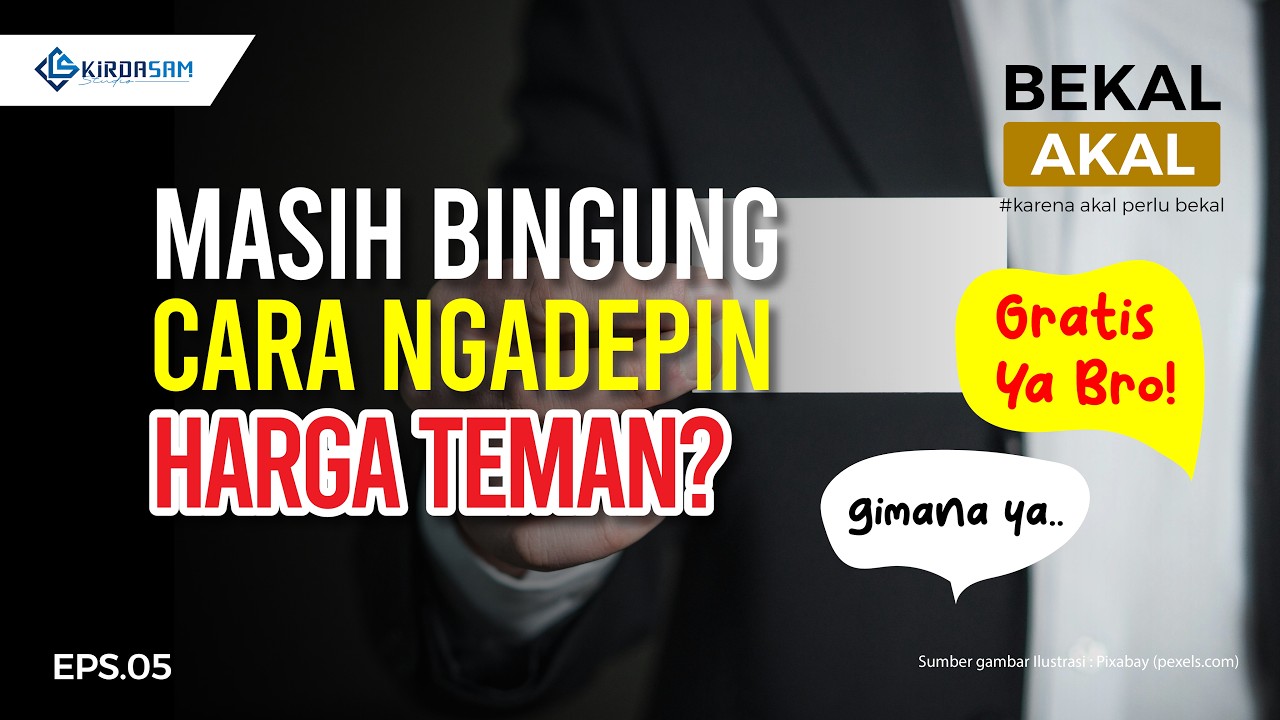 CARA MENYIKAPI HARGA TEMAN | BEKAL AKAL EPS.05