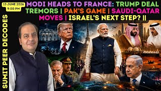 Modi Heads To France: Trump Deal Tremors | PAK’s Game | Saudi-Qatar Moves | Israel’s Next Step? ||