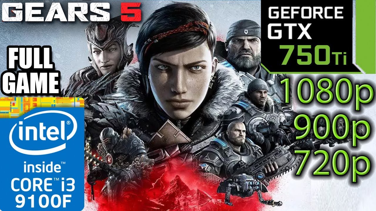 Gears 5 Full Game - GTX 750 ti - 1080p - 900p - 720p - i3 9100f