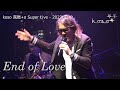 「End of Love」 - 2023/3/19 Billboard Live TOKYO