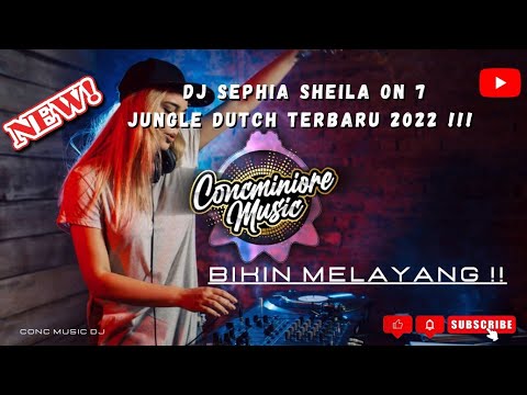 DJ Sephia Sheila On 7 - Jungle Dutch Terbaru 2022 Bikin Melayang !!