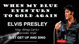 Elvis Presley When My Blue Moon Turns To Gold Again (HD) Sing Along Lyrics