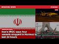 News recap: Iran's irgc says four vessels stopped in hormuz in last 24 hours #iran #trump #war #h...
