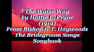 Video thumbnail of "Apostolic Hymnody: The Water Way (original)"