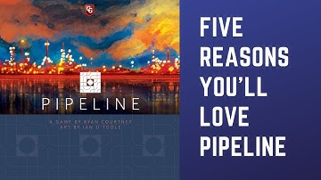 5 Reasons You Might Like Pipeline - A Review Video