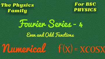 Even and Odd functions- Numerical 2 || Fourier Series 4 || BSC PHYSICS HONOURS