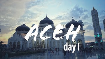 The Light Of Aceh - Aceh Day 1