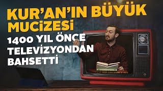 Kuranın Büyük Mucizesi 1400 Yıl Önce Televizyondan Bahsetti - Eren Çelik