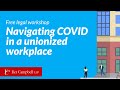 Navigating COVID in a unionized workplace