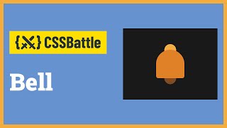 CSS Battle - Bell | Target #68 | CSS Challenge
