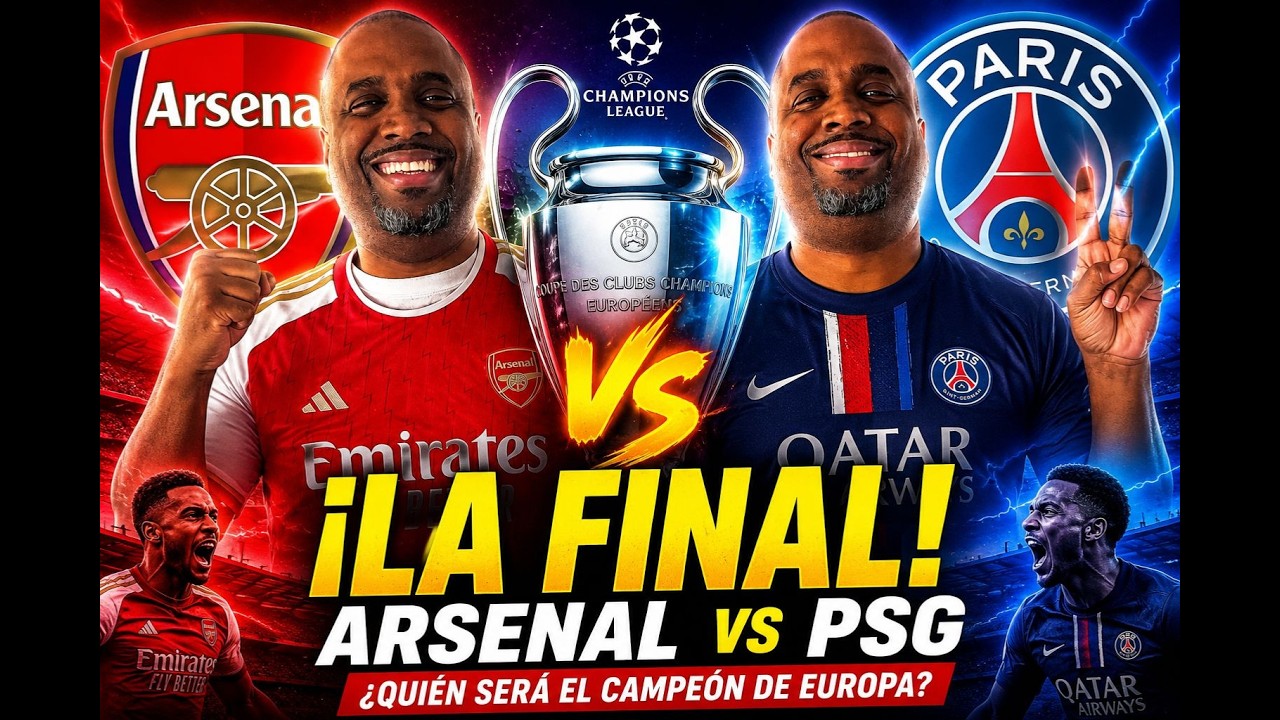 Arsenal vs PSG FINAL Champions League 2026 | ¿Quién Será Campeón de ...