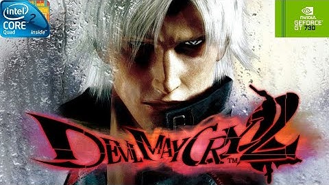 Devil May Cry 2 | GT730 2GB DDR3 | Core 2 Quad Q9400 | 6GB RAM DDR2