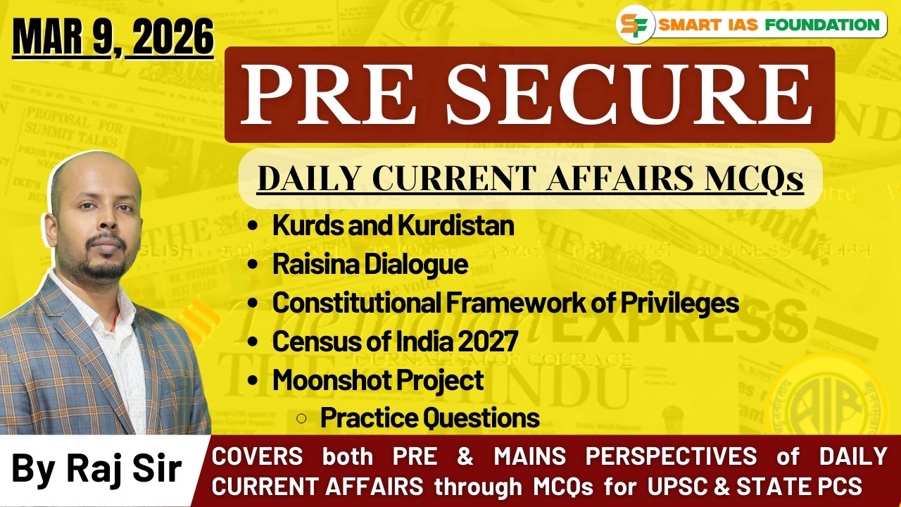 🎯PRE SECURE [9 MAR, 2026] | In-Depth Current Affairs MCQs Discussion -UPSC & State PCS | SMART IAS🎓
