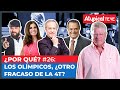 ¿POR QUÉ? #26 ¡JOSÉ RAMÓN FERNÁNDEZ, RAÚL ORVAÑANOS y ALAZRAKI JUNTOS! TOKIO ¿OTRO FRACASO DE LA 4T?