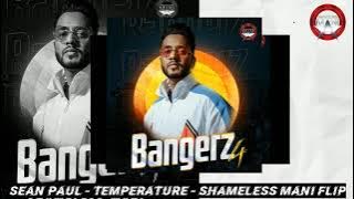 Sean Paul - Temperature - Shameless Mani Flip | Bangerz 4 | Full Song