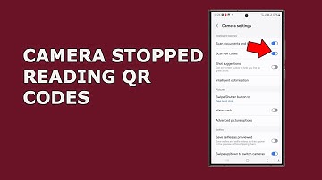 Why has the camera of my Samsung phone stopped reading QR codes