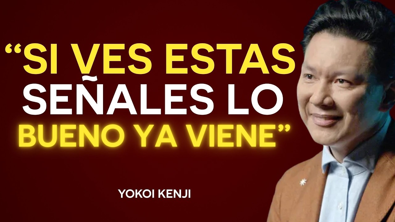 SI VES ESTAS 5 SEÑALES, el UNIVERSO está A PUNTO DE CAMBIAR TU VIDA | Yokoi Kenji
