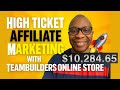 High Ticket Affiliate Marketing With TeamBuilders Online Store 🚀(OLSP System Review)