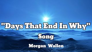 Download Lagu Morgan Wallen - Days That End In Why (Song) #rockyakmusic MP3