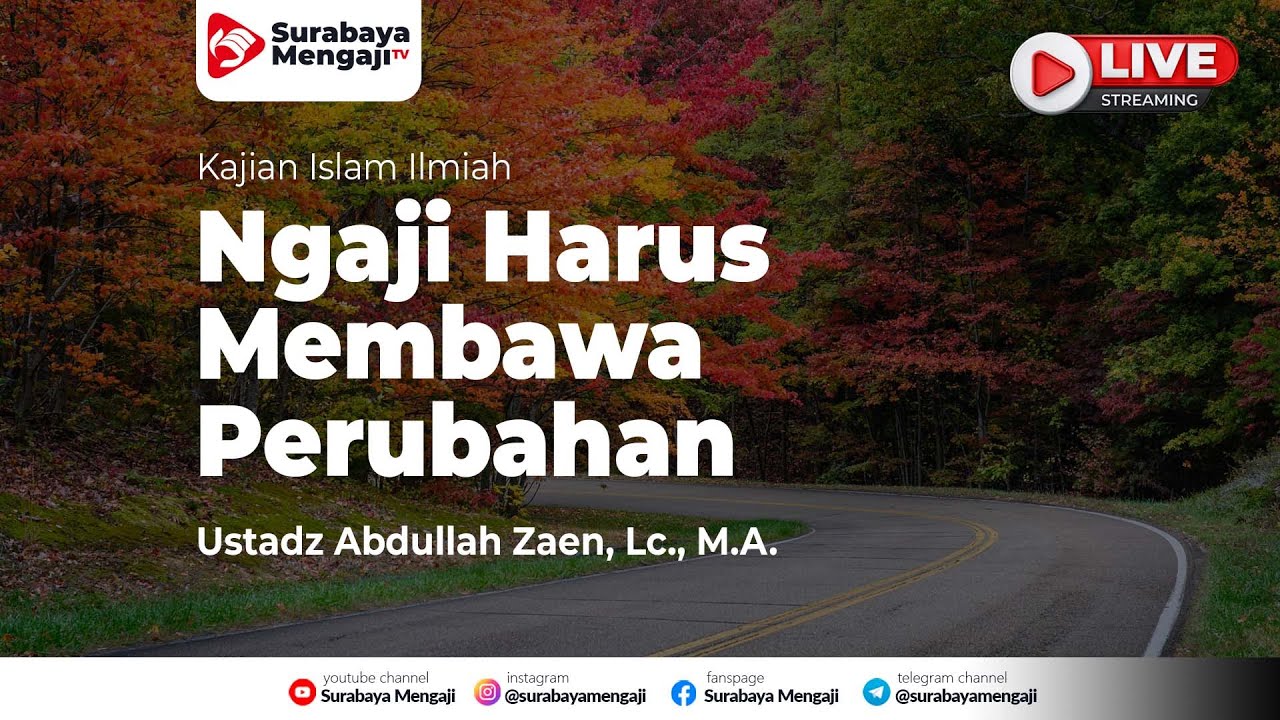 Ngaji Harus Membawa Perubahan - Ustadz Abdullah Zaen, Lc., M.A.