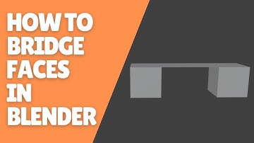 How to Bridge Faces in Blender?