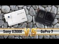 GoPro 7 vs Sony X3000