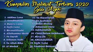 Kumpulan Sholawat Terbaru 2021 Gus Azmi