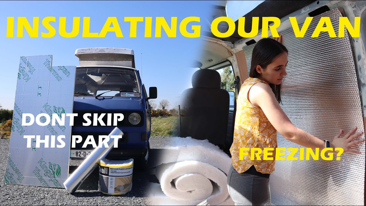 How to INSULATE a Van ( T25 ) | Cheap self van build - Part 3 | Van ...